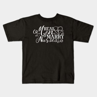 Real Men Marry Nurses Shirt - Gift For Nurses Husbands - Holiday Nurse Gift Kids T-Shirt